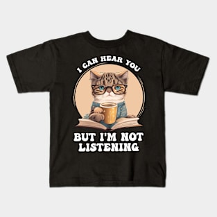 Funny Cat I Can Hear You But I'm Listening, Cat And Coffee Kids T-Shirt